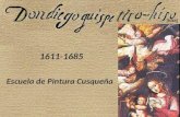 1611-1685 Escuela de Pintura Cusque±a [hizo ] Pintor natural del Cusco. Naci³ en la villa de San Sebastin, ciudad aleda±a al centro del Imperio Incaico