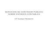 SERVICIOS DE CONTADOR PÚBLICO SOBRE ESTADOS CONTABLES CP Gustavo Montanini.