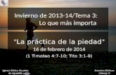 Estudios Bíblicos Lifeway ® Invierno de 2013-14/Tema 3: Lo que más importa “ La práctica de la piedad ” 16 de febrero de 2014 ( 1 Timoteo 4:7-10; Tito.