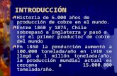 INTRODUCCIÓN Historia de 6.000 años de producción de cobre en el mundo. Entre 1860 y 1875, Chile sobrepasó a Inglaterra y pasó a ser el primer productor.