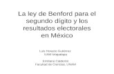La ley de Benford para el segundo dígito y los resultados electorales en México Luis Horacio Gutiérrez UAM-Iztapalapa Emiliano Calderón Facultad de Ciencias,