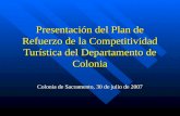 Presentación del Plan de Refuerzo de la Competitividad Turística del Departamento de Colonia Colonia de Sacramento, 30 de julio de 2007.