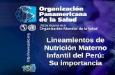 2004 Organización Panamericana de la Salud.... Lineamientos de Nutrición Materno Infantil del Perú: Su importancia.