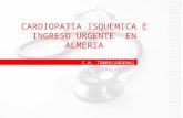 CARDIOPATIA ISQUEMICA E INGRESO URGENTE EN ALMERIA C.H. TORRECARDENAS.