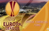 OFERTA COMERCIAL FINAL OFERTA COMERCIAL FINAL. Final Española Europa League Miércoles 14 Mayo 20:45 FINAL 14 Mayo (20:45) Sevilla Vs. Benfica.