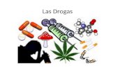 Las Drogas. Drogas: Cualquier sustancia que introducida en el organismo (inyectada, tragada, inhalada o fumada) es capaz de producir alteraciones de comportamiento,
