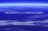 DESARROLLO EMOCIONAL Dr. Antonio Eduardo Arias WEB MÉDICA ARGENTINA.