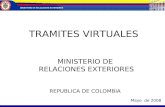 TRAMITES VIRTUALES MINISTERIO DE RELACIONES EXTERIORES REPUBLICA DE COLOMBIA Mayo de 2008.