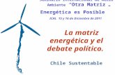 Seminario Internacional de Medio Ambiente “Otra Matriz Energética es Posible” ICAL 15 y 16 de Diciembre de 2011 La matriz energética y el debate político.
