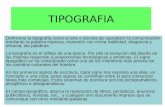 TIPOGRAFIA Definimos la tipografía como el arte o técnica de reproducir la comunicación mediante la palabra impresa, transmitir con cierta habilidad, elegancia.