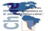 … es un País competitivo en América Latina”.. COMPETITIVIDAD “Producir bienes de manera rentable para mantenerse como líderes en los mercados internacionales.
