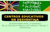 PLATAFORMAS POR LA DEFENSA DE LA ESCUELA PÚBLICA DE HUESCA, TERUEL Y ZARAGOZA CENTROS EDUCATIVOS EN DESVENTAJA.