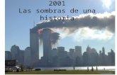 11 de Septiembre de 2001 Las sombras de una historia.
