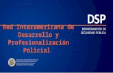 Red Interamericana de Desarrollo y Profesionalización Policial.