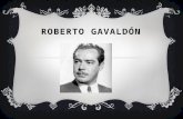 ROBERTO GAVALDÓN.  Roberto Gavaldón Leyva, nació el 7 de junio de 1909 en Ciudad Jiménez estado de Chihuaha, México.  Fue director cinematográfico,