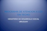 PROGRAMA DE ATENCION A LOS SIN TECHO MINISTERIO DE DESARROLLO SOCIAL URUGUAY.