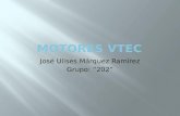 José Ulises Márquez Ramírez Grupo: “202”.  VTEC son las siglas en inglés de Variable valve Timing and Electronic lift Control. En castellano significa.
