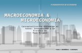 MACROECONOMIA & MICROECONOMIA FUNDAMENTOS DE ECONOMIA PABLO BERMÚDEZ CARDENAS Conceptualización basada en el texto: Introducción a la Económia de Paul.