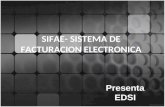 SIFAE- SISTEMA DE FACTURACION ELECTRONICA Presenta EDSI.