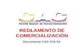 REGLAMENTO DE COMERCIALIZACIÓN Documento CAC-016-04.