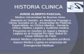 HISTORIA CLINICA  JORGE ALBERTO PASCUAL  Medico Universidad de Buenos Aires.  Maestría en Gestión en Medicina Prepaga y Obras Sociales en la Universidad.