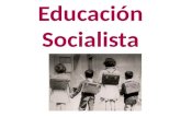 Educación Socialista. ¿Qué es el socialismo? Una ideología política. Defienden en principio un sistema económico y político, basado en la propiedad o.