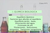Prof.Tatiana Zuvic M. I.-QUIMICA BIOLOGICA Equilibrio Químico Factores que afectan el equilibrio Equilibrio ácido - base, Disociación del agua. Concepto.