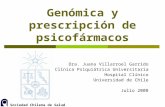 Sociedad Chilena de Salud Mental Genómica y prescripción de psicofármacos Dra. Juana Villarroel Garrido Clínica Psiquiátrica Universitaria Hospital Clínico.