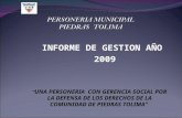 INFORME DE GESTION AÑO 2009 “ UNA PERSONERIA CON GERENCIA SOCIAL POR LA DEFENSA DE LOS DERECHOS DE LA COMUNIDAD DE PIEDRAS TOLIMA”