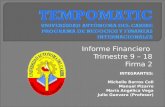 Informe Financiero Trimestre 9 – 18 Firma 2 INTEGRANTES: Michelle Barros Coll Manuel Pizarro María Angélica Vega Julio Guevara (Profesor)