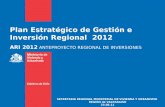 Plan Estratégico de Gestión e Inversión Regional 2012 ARI 2012 ANTEPROYECTO REGIONAL DE INVERSIONES SECRETARIA REGIONAL MINISTERIAL DE VIVIENDA Y URBANISMO.