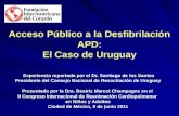 Acceso Público a la Desfibrilación APD: El Caso de Uruguay Experiencia reportada por el Dr. Santiago de los Santos Presidente del Consejo Nacional de Resucitación.