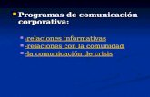 Programas de comunicación corporativa: Programas de comunicación corporativa: - relaciones informativas - relaciones informativas - relaciones informativas.