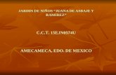 JARDIN DE NIÑOS “JUANA DE ASBAJE Y RAMIREZ” C.C.T. 15EJN0574U AMECAMECA, EDO. DE MEXICO.