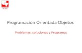 Programación Orientada Objetos Problemas, soluciones y Programas.