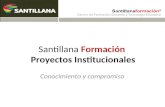 Santillana Formación Proyectos Institucionales Conocimiento y compromiso.