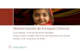 Monitorización de Ensayos Clínicos Ana Gallego- Clinical Research Manager Real e Ilustre Colegio Oficial de Farmacéuticos de Sevilla Sevilla, 9 de noviembre.