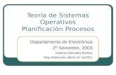 Teoría de Sistemas Operativos Planificación Procesos Departamento de Electrónica 2º Semestre, 2003 Gabriel Astudillo Muñoz elo321.