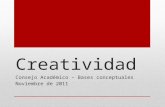 Creatividad Consejo Académico – Bases conceptuales Noviembre de 2011.