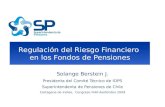 Regulación del Riesgo Financiero en los Fondos de Pensiones Solange Berstein J. Presidenta del Comité Técnico de IOPS Superintendenta de Pensiones de Chile.