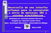 1 Realizado por: Domingo Jiménez Barranco Dirigido por: Eduardo Casilari Pérez Dpto. Tecnología Electrónica - Universidad de Málaga MálagaMarzo 2005 Desarrollo.