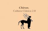Chiron, Cultura Clásica 2.0. Nuevos tiempos, nuevos instrumentos Esquizofrenia cultural Alfabetización digital.