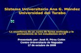 Sistema Universitario Ana G. Méndez Universidad del Turabo La enseñanza de un curso de forma acelerada y la permanencia de los estudiantes en UT Presentado.