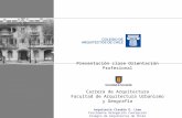 Presentación clase Orientación Profesional Carrera de Arquitectura Facultad de Arquitectura Urbanismo y Geografía Arquitecta Claudia G. Lima Presidente.
