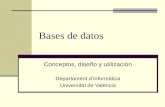 Bases de datos Conceptos, diseño y utilización Departament d’Informàtica Universitat de València.