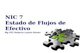 NIC 7 Estado de Flujos de Efectivo Mg CPC Roberto Loyola G³mez
