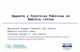 Deporte y Políticas Públicas en América Latina Marinella Burgos Pimentel dos Santos Roberta Freitas Lemos Fernando Burgos P. dos Santos Centro de Estudios.
