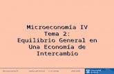 Microeconomía IV www2.uah.es/econC. M. Gómez 2005-2006 Microeconomía IV Tema 2: Equilibrio General en Una Economía de Intercambio.