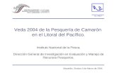 Veda 2004 de la Pesquería de Camarón en el Litoral del Pacífico. Mazatlán, Sinaloa 5 de Marzo de 2004 INSTITUTO NACIONAL DE LA PESCA Instituto Nacional.