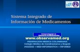 Sistema Integrado de Información de Medicamentos  FEDERACION MEDICA COLOMBIANA Colegio Médico de Cundinamarca y Bogotá IAEGSSS + MED-INFORMATICA.